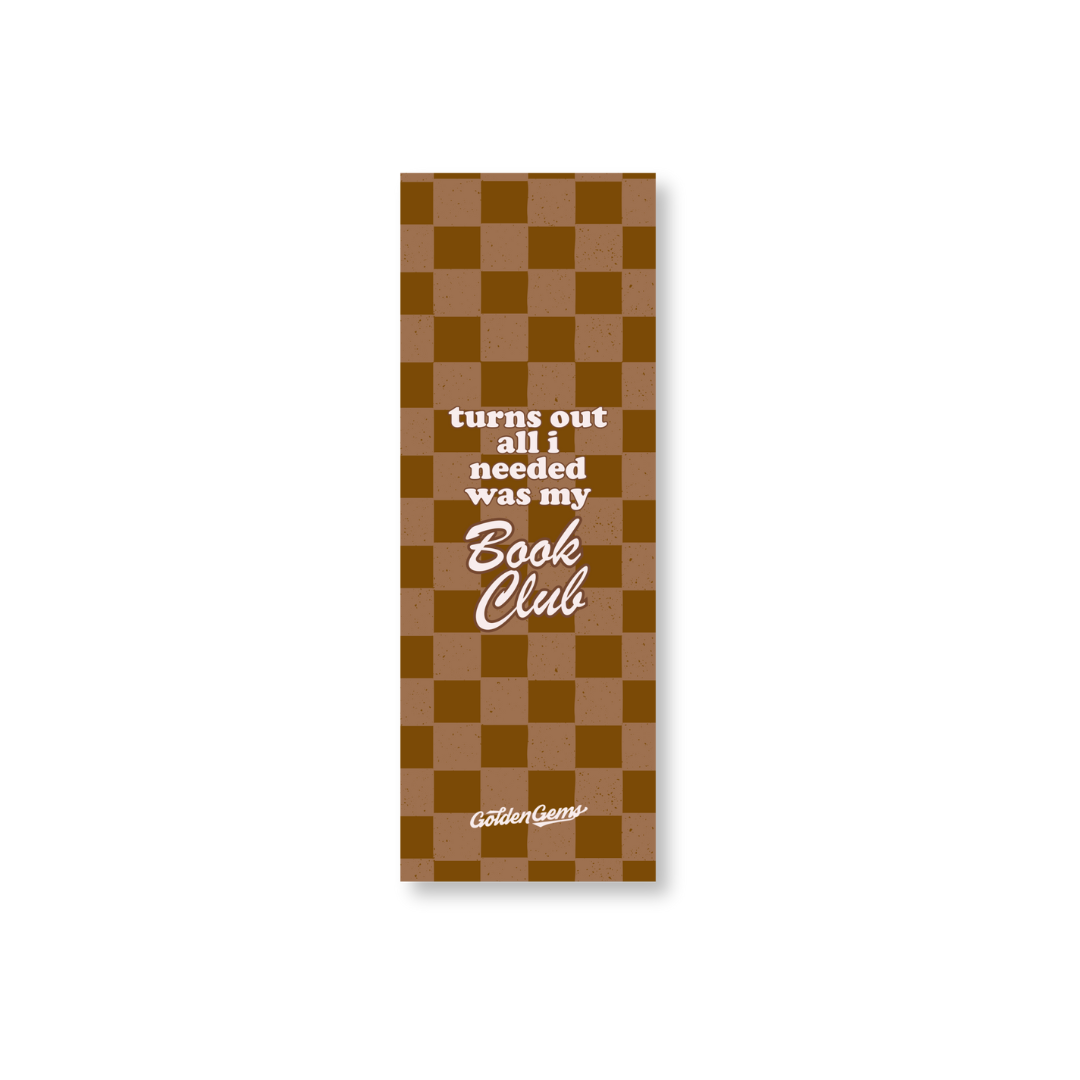 Turns Out All I Needed Was My Book Club Bookmark