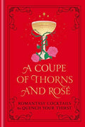 Coupe Of Thorns And Rosé, A
