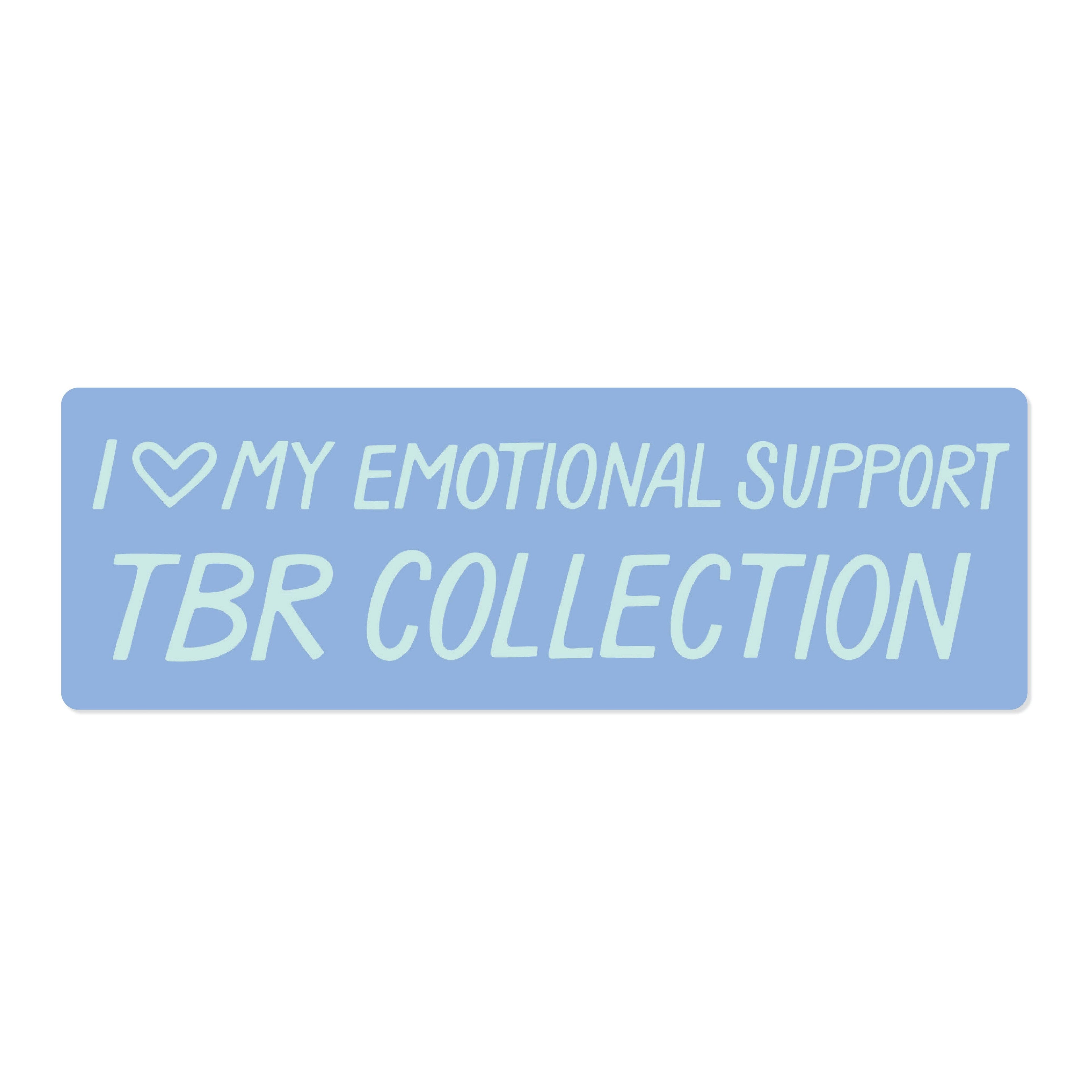 Emotional Support TBR Collection - Bookmark