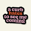 Curb Hates to See Mee | Snarky Vinyl Sticker
