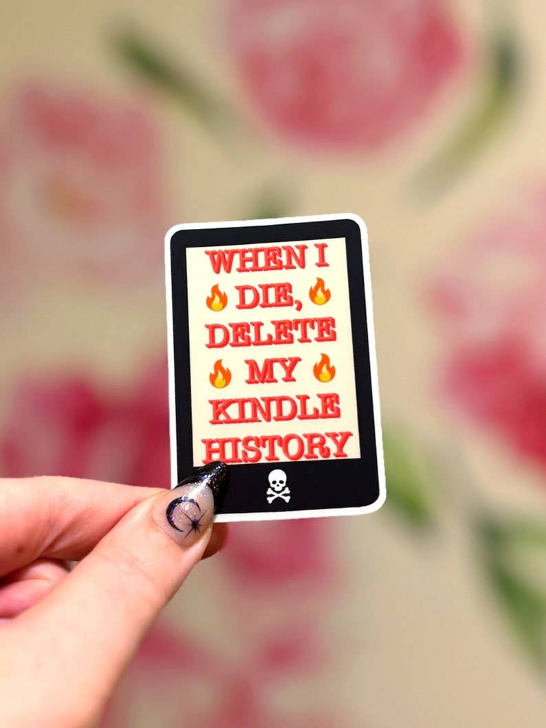 When I Die Delete My Kindle History Matte Vinyl Sticker