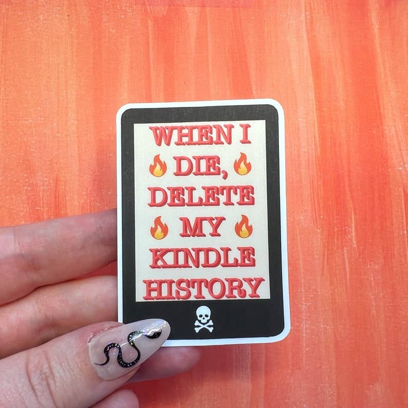 When I Die Delete My Kindle History Matte Vinyl Sticker
