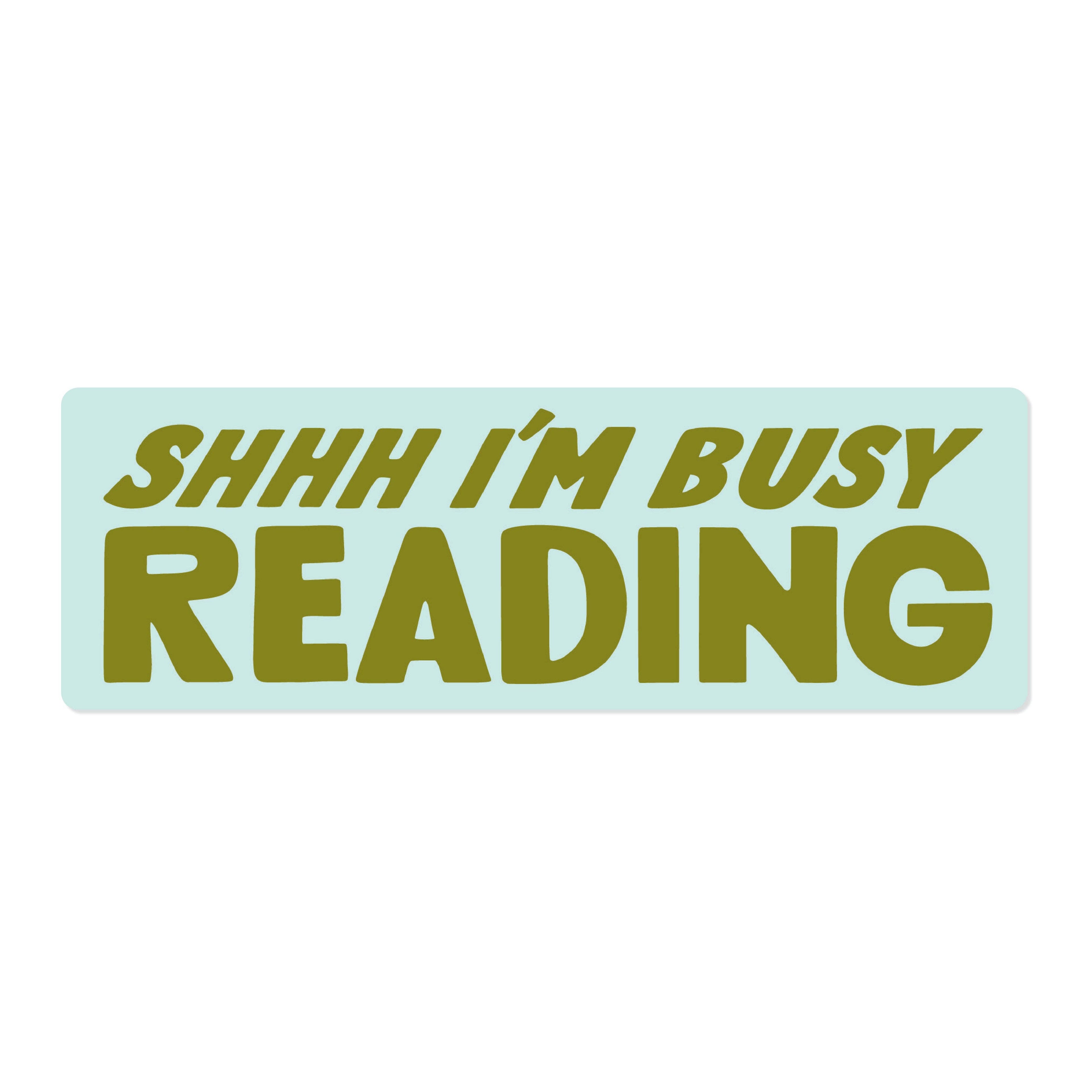 Shhh I'm Busy Reading - Bookmark