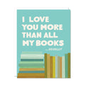 More Than All My Books - Love Anniversary Valentine's Card