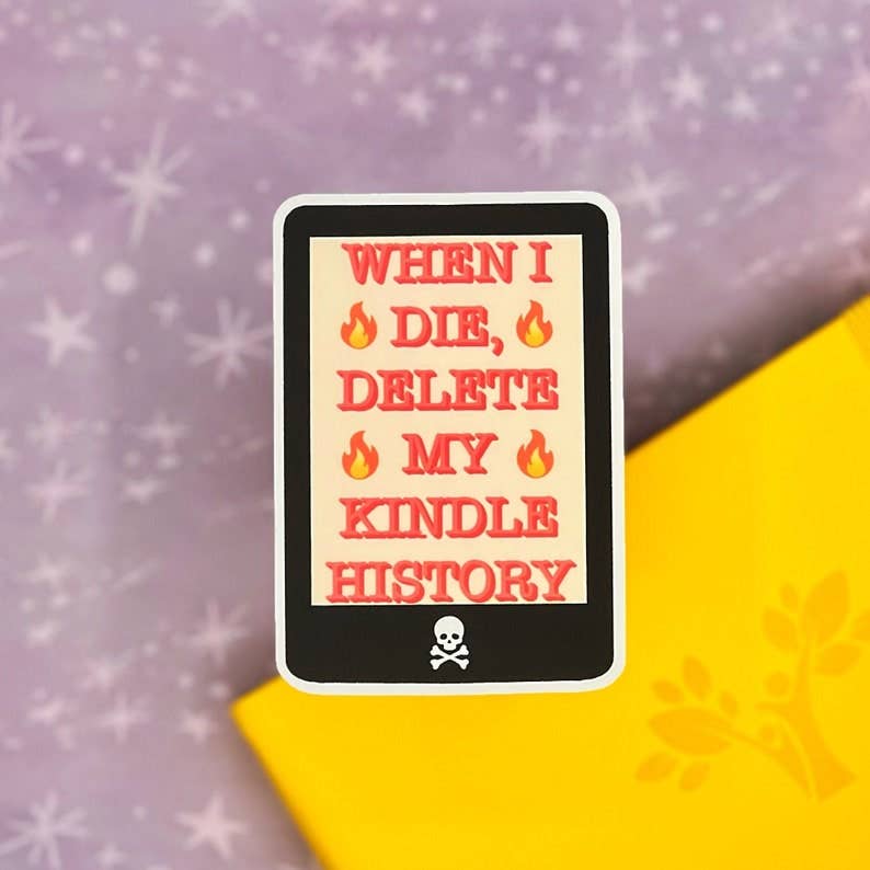 When I Die Delete My Kindle History Matte Vinyl Sticker