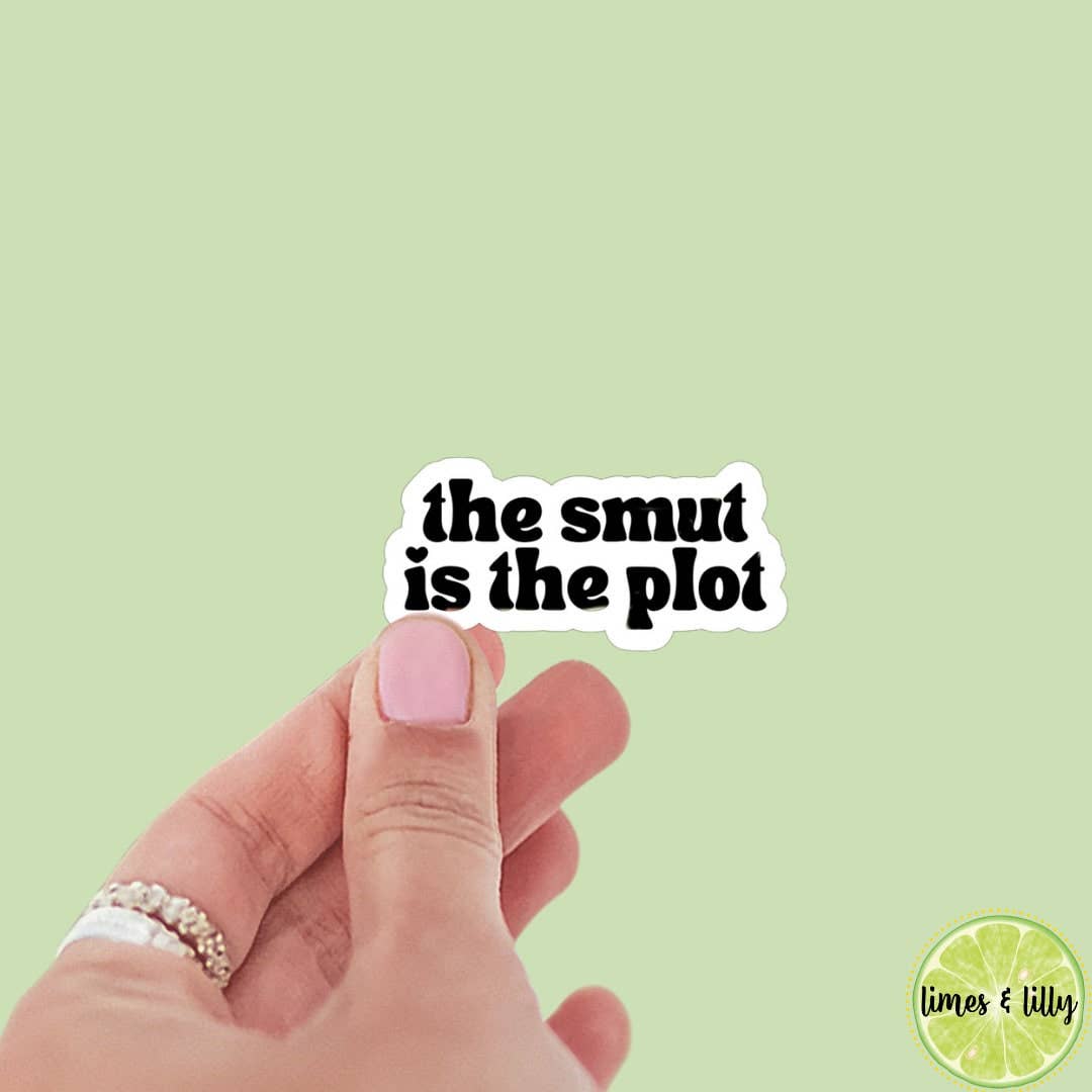 The Smut is the Plot Vinyl Sticker | Kindle Stickers