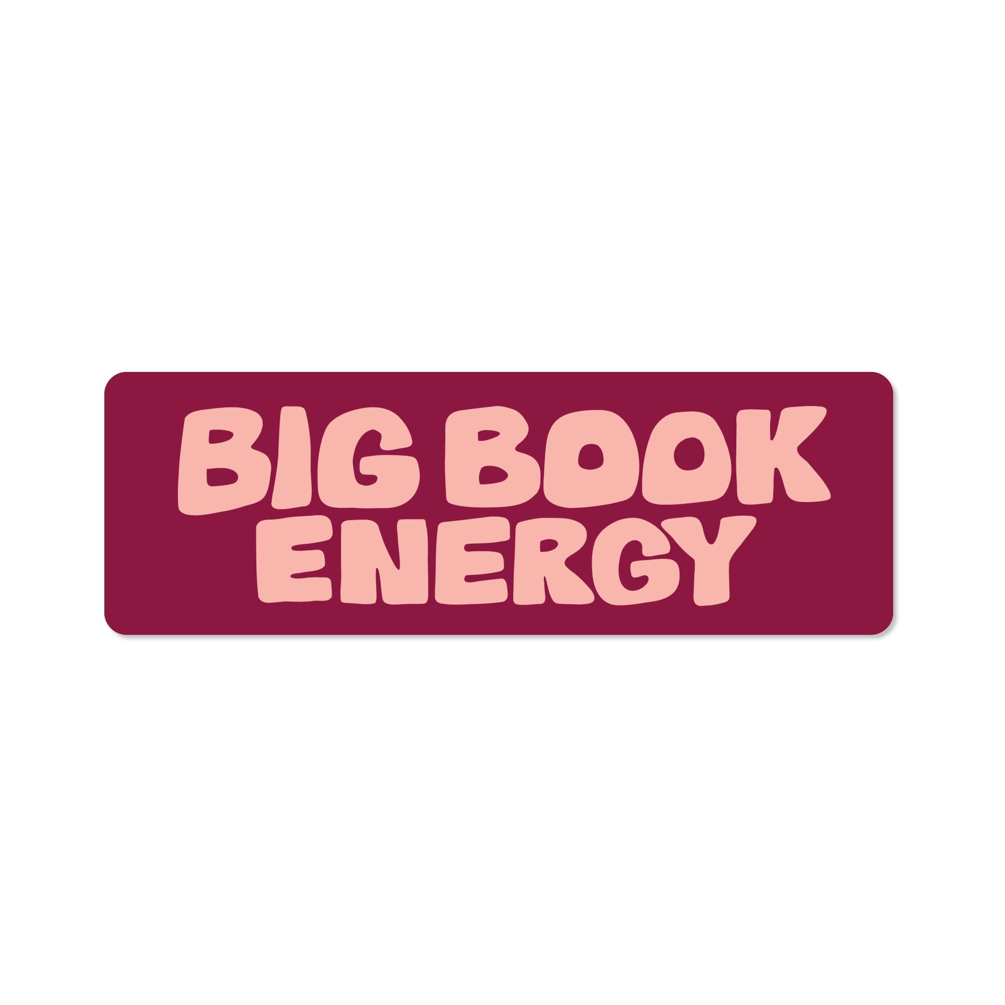 Big Book Energy - Bookmark