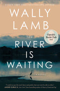 River Is Waiting (Oprah's Book Club) by Wally   Lamb