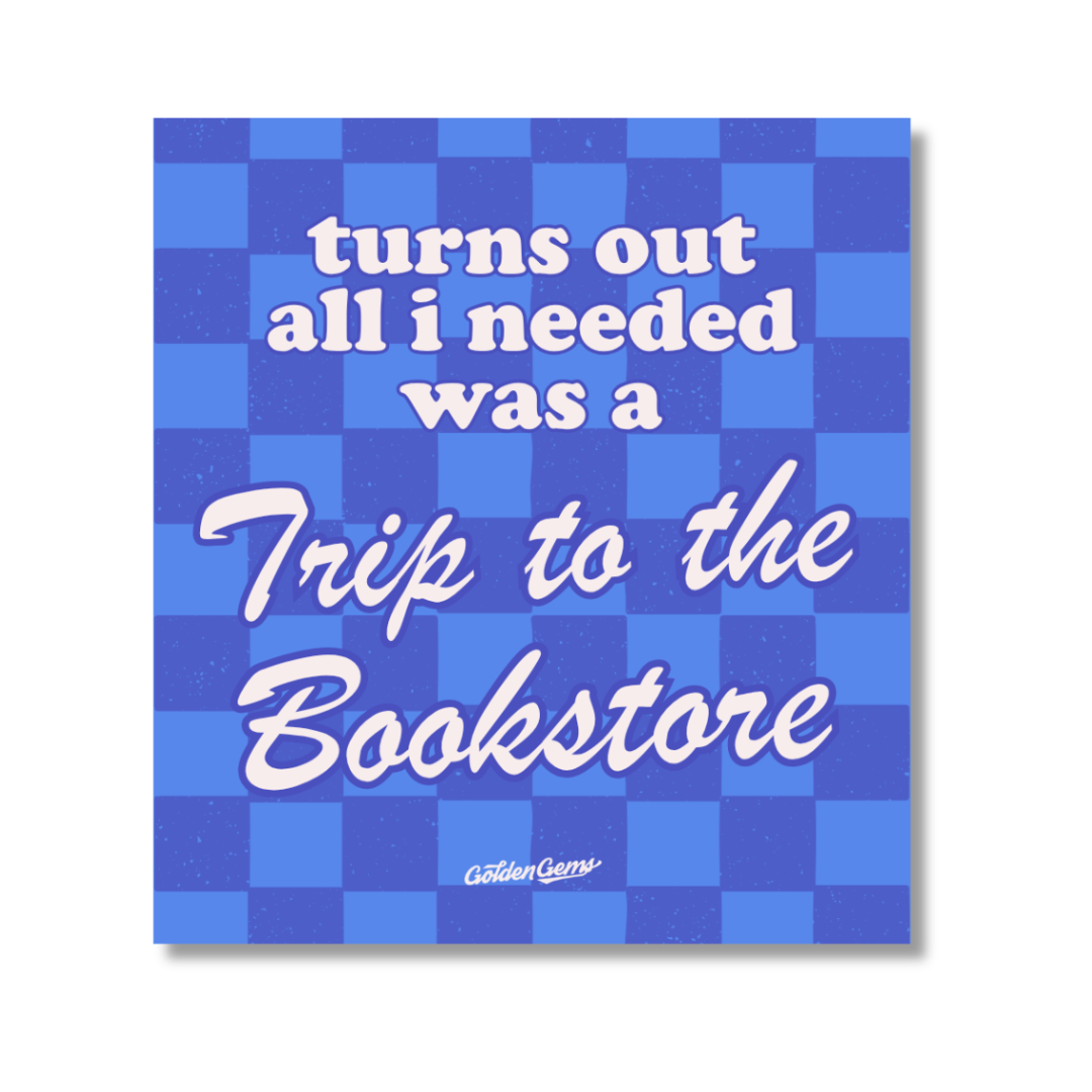Turns Out All I Needed Was A Trip To The Bookstore Sticker