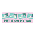 Put It On My Tab - Bookmark