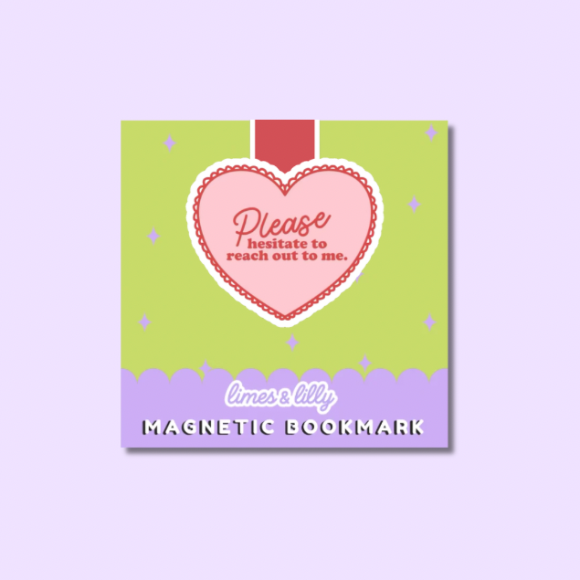 Please Hesitate to Reach Out to Me Magnetic Bookmark