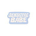 Sensitive Babe - Vinyl Sticker