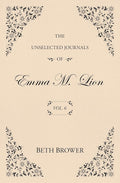 The Unselected Journals of Emma M. Lion: Vol. 6 cover image