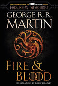 Fire & Blood (HBO Tie-in Edition): 300 Years Before A Game of Thrones (The Targaryen Dynasty: The House of the Dragon) cover image