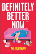 Definitely Better Now: A Novel cover image