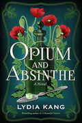 Opium and Absinthe: A Novel cover image