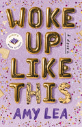 Woke Up Like This: A Novel cover image