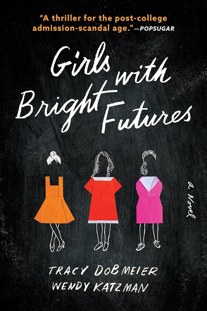 Girls with Bright Futures: A College Admissions Thriller cover image