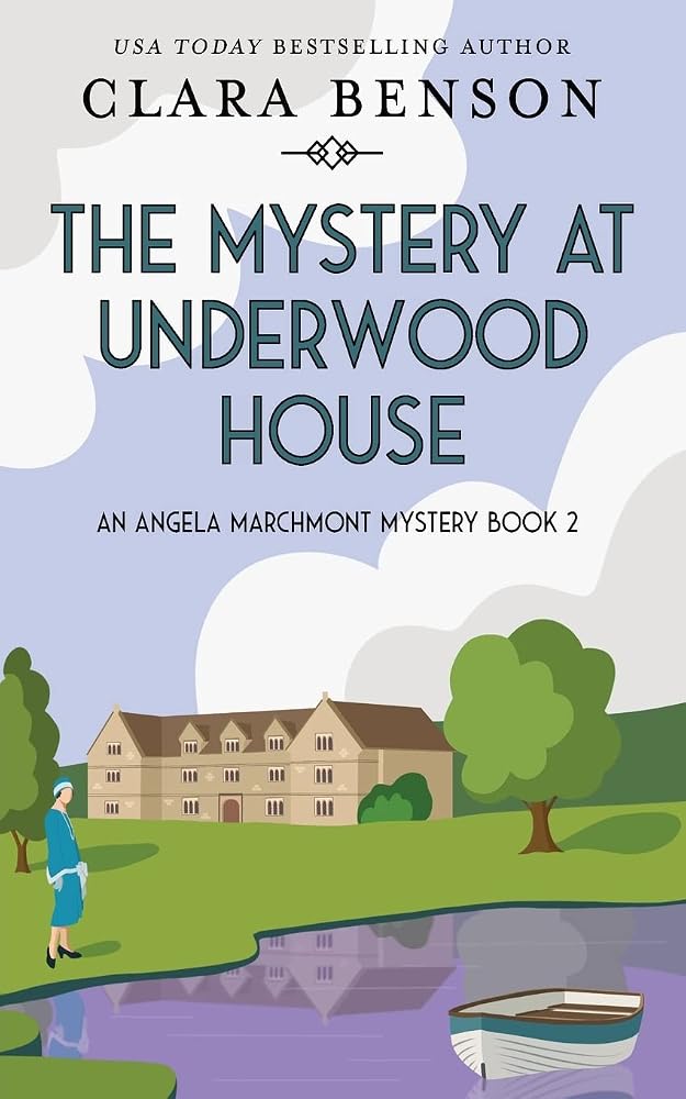 The Mystery at Underwood House (An Angela Marchmont Mystery) cover image