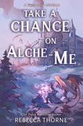 Take A Chance on Alche-me (Tomes & Tea Novellas) cover image