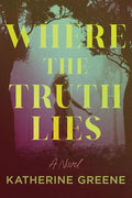 Where the Truth Lies: A Novel cover image