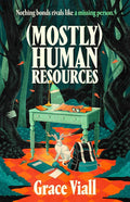 (Mostly) Human Resources: A Novel cover image