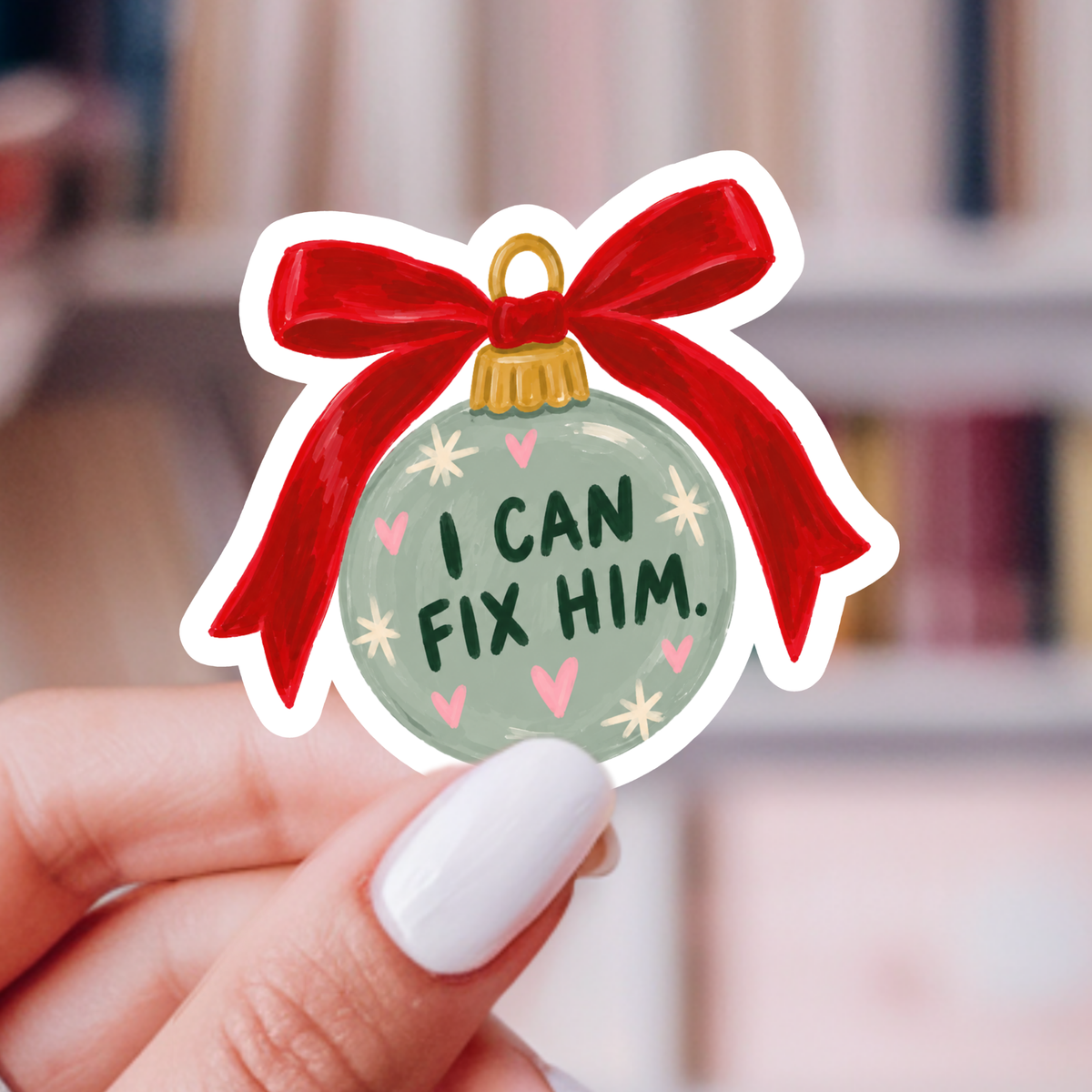 I Can Fix Him Sticker | Holiday Romance