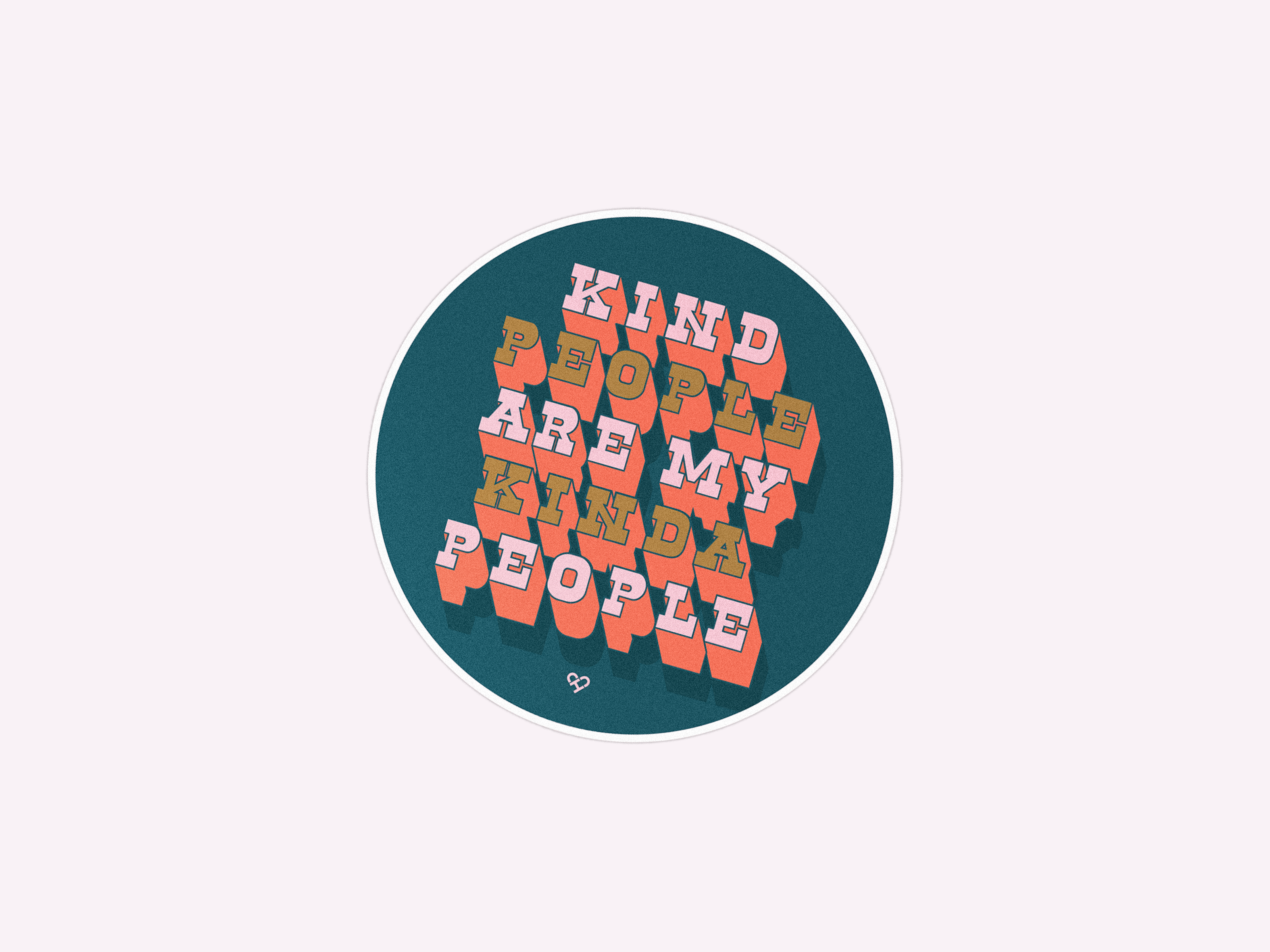Kind People Are My Kinda People Sticker