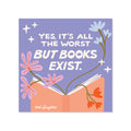 But Books Exist - Vinyl Sticker