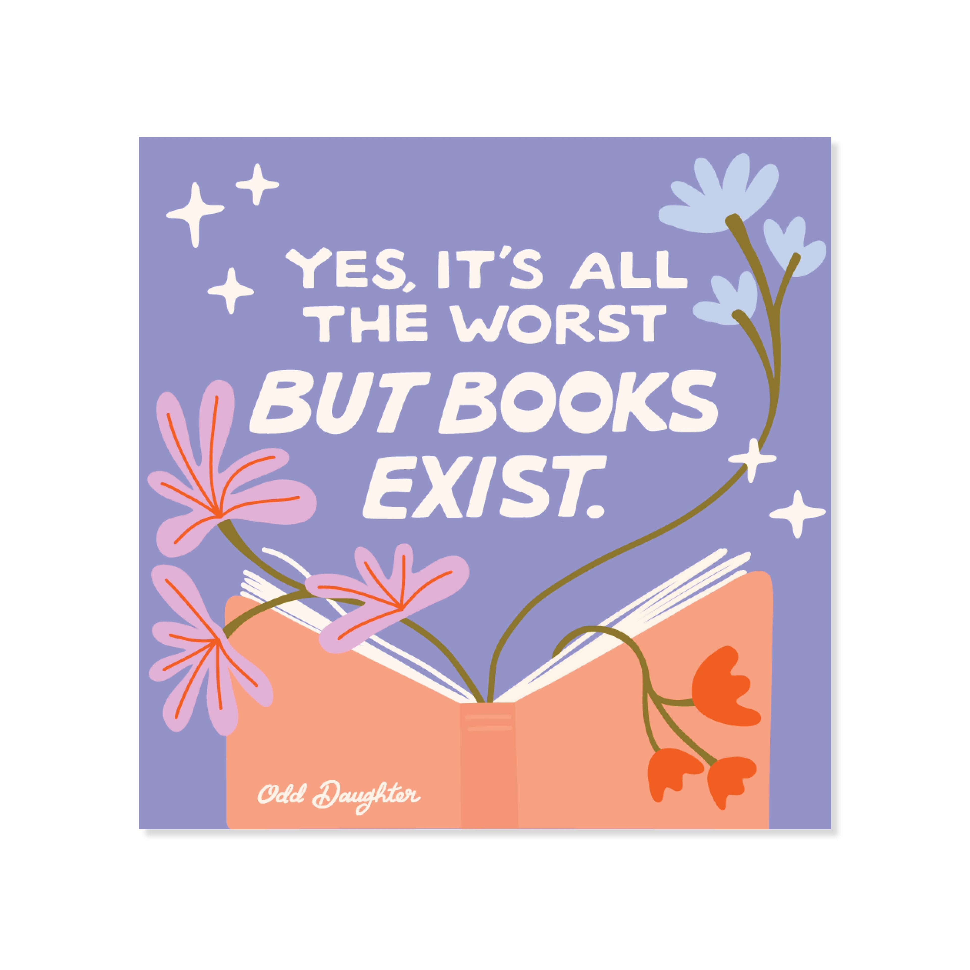 But Books Exist - Vinyl Sticker