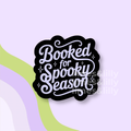Booked for Spooky Season Vinyl Sticker